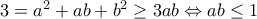 3=a^2+ab+b^2\geq 3ab\Leftrightarrow ab\leq 1
