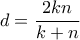 d = \dfrac{2kn}{k+n}