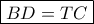 \boxed{BD=TC}