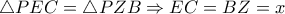  \triangle PEC= \triangle PZB \Rightarrow EC=BZ=x
