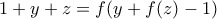 1+y+z=f(y+f(z)-1)