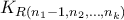 K_{R(n_1-1,n_2,\ldots,n_k)}