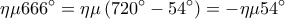 \displaystyle \eta \mu 666^\circ  = \eta \mu \left( {720^\circ  - 54^\circ } \right) = -\eta \mu 54^\circ