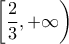 \left[\dfrac{2}{3},+\infty\right)