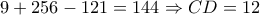 9+256-121=144\Rightarrow CD=12