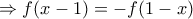 \Rightarrow f(x-1)=-f(1-x)