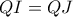 QI=QJ