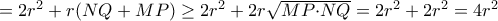 = 2r^2 + r(NQ +MP) \geq  2r^2 + 2r\sqrt{MP {\cdot}NQ} = 2r^2 + 2r^2 = 4r^2