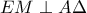 EM\perp A\Delta