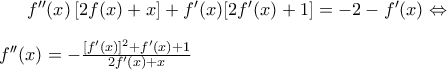 f''(x)\left [ 2f(x)+x \right ]+f'(x)[2f'(x)+1]=-2-f'(x)\Leftrightarrow \\\\ f''(x)=-\frac{[f'(x)]^2+f'(x)+1}{2f'(x)+x}