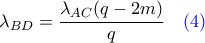 \lambda_{BD} = \dfrac{\lambda_{AC} (q-2m)}{q} \quad \color{blue} (4)