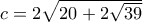 c=2\sqrt{20+2\sqrt{39}}