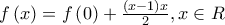 f\left( x \right) = f\left( 0 \right) + \frac{{\left( {x - 1} \right)x}}{2},x \in R f\left( x \right) = f\left( 0 \right) + \frac{{\left( {x - 1} \right)x}}{2},x \in R