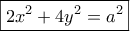 \boxed{2x^2+4y^2=a^2} \boxed{2x^2+4y^2=a^2}