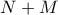 N+M