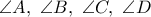\angle A,\ \angle B,\ \angle C,\ \angle D