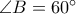 \angle B =60^{\circ}