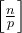 \left [ \frac{n}{p} \right ]