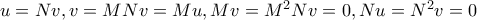 u = Nv, v = MNv = Mu, Mv = M^2Nv = 0, Nu = N^2v = 0