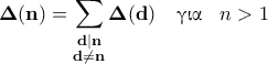 \displaystyle{\mathbf{\Delta(n) = \sum_{\substack{\mathbf{d \mid n } \\ \mathbf{d \neq n} }} \Delta (d)}} \quad \text{\gr &gamma;&iota;&alpha; } \;\; n>1