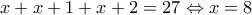 x+x+1+x+2=27 \Leftrightarrow x=8
