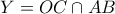 Y= OC\cap AB