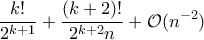 \displaystyle{\frac{k!}{2^{k+1}}+\frac{(k+2)!}{2^{k+2}n}+\mathcal O(n^{-2})}