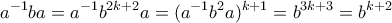 \displaystyle  a^{-1}ba = a^{-1}b^{2k+2}a = (a^{-1}b^2a)^{k+1} = b^{3k+3} = b^{k+2}