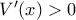 {V}'(x)>0 {V}'(x)>0
