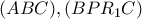 (ABC),(BPR_{1}C) (ABC),(BPR_{1}C)