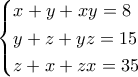 \displaystyle{\begin{cases}x+y+xy=8 \\  
y+z+yz=15  \\  
z+x+zx=35 
\end{cases}}