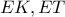 EK,ET