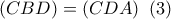 \left( {CBD} \right) = \left( {CDA} \right)\,\,\left( 3 \right)