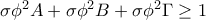 \sigma \phi ^{2}A + \sigma \phi ^{2}B + \sigma \phi ^{2}\Gamma \geq 1