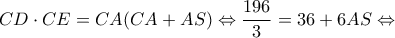 \displaystyle{CD \cdot CE = CA(CA + AS) \Leftrightarrow \frac{{196}}{3} = 36 + 6AS \Leftrightarrow }