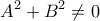 \displaystyle{A^2+B^2 \neq0}