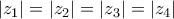 |z_1|=|z_2|=|z_3|=|z_4|