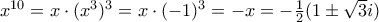 x^{10}=x\cdot (x^3)^3=x\cdot (-1)^3=-x=- \frac {1}{2}(1\pm \sqrt 3 i)