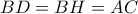 BD=BH=AC