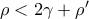 \rho < 2\gamma + \rho '