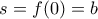 s=f(0)=b