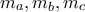 m_a,m_b,m_c