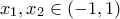 x_1,x_2 \in (-1,1)