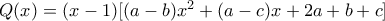Q(x)=(x-1)[(a-b)x^{2}+(a-c)x+2a+b+c]