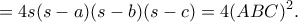 \displaystyle{=4s(s-a)(s-b)(s-c)=4(ABC)^2.}