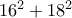 16^2+18^2