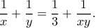 \displaystyle  
		\frac{1}{x}+\frac{1}{y}=\frac{1}{3}+\frac{1}{xy}. 
		
