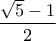 \displaystyle{ \frac{\sqrt5-1}{2}}