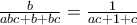 \frac{b}{abc+b+bc}=\frac{1}{ac+1+c}