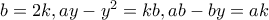 b=2k , ay-y^{2}=kb , ab-by=ak